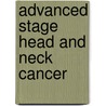 Advanced stage head and neck cancer door X.D.R. Brouha