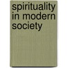 Spirituality in Modern Society door P. van der Veer
