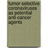 Tumor-selective coronaviruses as potential anti-cancer agents