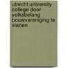 Utrecht University College door Volksbelang Bouwvereniging te Vianen door Onbekend