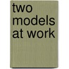 Two models at work by N. van Vegchel