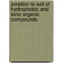 Sorption to soil of hydrophobic and ionic organic compounds