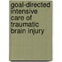 Goal-directed intensive care of traumatic brain injury