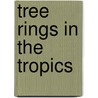 Tree rings in the tropics by R.J.W. Brienen