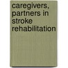 Caregivers, partners in stroke rehabilitation door J.M.A. Visser-Meily