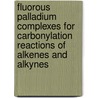 Fluorous Palladium Complexes for Carbonylation Reactions of Alkenes and Alkynes door J.J.M. de Pater