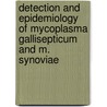Detection and epidemiology of Mycoplasma gallisepticum and M. synoviae door A. Feberwee