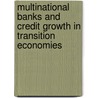 Multinational banks and credit growth in transition economies door R. de Haas