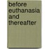 Before euthanasia and thereafter