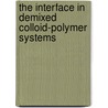 The interface in demixed colloid-polymer systems door D.G.A.L. Aarts