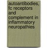 Autoantibodies, Fc receptors and complement in inflammatory neuropathies by N.M. van Sorge