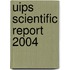 UIPS Scientific Report 2004