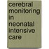 Cerebral monitoring in neonatal intensive care