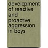 Development of reactive and proactive aggression in boys door W.W. Merk