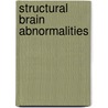 Structural brain abnormalities by S.J.M.C. Palmen