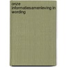 Onze informatiesamenleving in wording by J.H.A.M. Grijpink