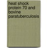 Heat shock protein 70 and bovine paratuberculosis door M. Langelaar