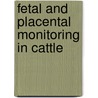 Fetal and placental monitoring in cattle by S.P. Breukelman