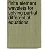 Finite element wavelets for solving partial differential equations door H. Nguyen
