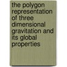 The polygon representation of three dimensional gravitation and its global properties door Z. Kadar