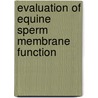 Evaluation of equine sperm membrane function door D.M. Neild