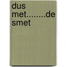 Dus met........De smet by W.H. Gispen