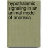 Hypothalamic signaling in an animal model of anorexia door J.J.G. Hillebrand