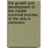 The growth and development of the medial coronoid process of the ulna in retrievers door C.F. Wolschrijn