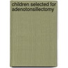 Children selected for adenotonsillectomy by B.K. van Staaij
