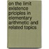 On the limit existence priciples in elementary arithmetic and related topics