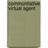 Communitative virtual agent by M. Hildebrand