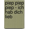 Piep piep piep - ich hab dich lieb door E. van den Broek
