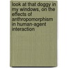 Look at that doggy in my windows, on the effects of anthropomorphism in human-agent interaction door E. de Vos