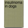 Insulinoma in dogs door J.H. Robben