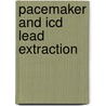 Pacemaker and ICD lead extraction by F.A.L.E. Bracke