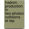 Hadron production in two-photon collisions at LEP door W.L. van Rossum