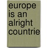Europe is an alright countrie door H. Rogge