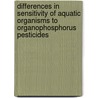 Differences in sensitivity of aquatic organisms to organophosphorus pesticides door K.C.H.M. Legierse