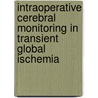Intraoperative cerebral monitoring in transient global ischemia door J.W. De Vries