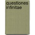 Questiones Infinitae