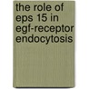 The role of Eps 15 in EGF-receptor endocytosis by A.M. van Delft