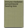Immune-mediated sensorineural hearing loss door Hansje Bouman