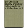 Evolution and stability analysis of bottom patterns in a tidal embayment door H.M. Schuttelaars