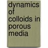 Dynamics of colloids in porous media by S.G.J.M. Kluijtmans