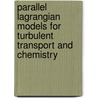 Parallel lagrangian models for turbulent transport and chemistry door G.C. Crone