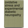 Oxidative stress and experimental diabetic neuropathy by P.S. van Dam