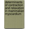 Determinants of contraction and relaxation in mammalian myocardium door P.M.L. Janssen