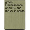 Green luminescence of Eu 2+ and Mn 2+ in solids door S.H.M. Poort