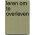 Leren om te overleven