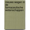 Nieuwe wegen in de farmaceutische wetenschappen door D.J.A. Crommelin